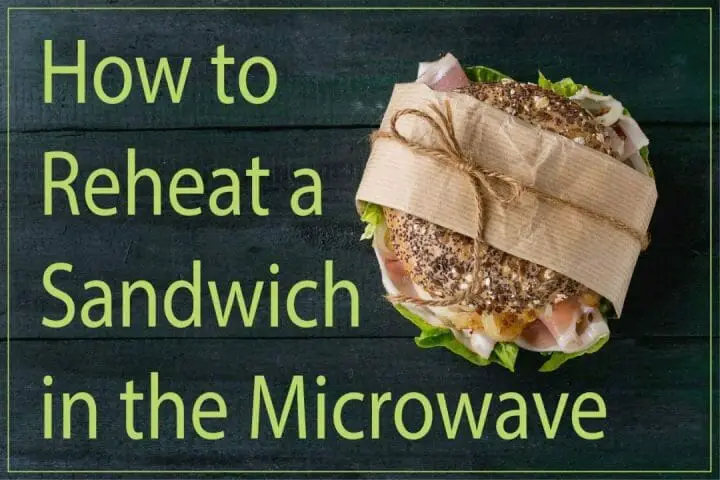 how-to-reheat-a-sandwich-in-the-microwave-featured-image