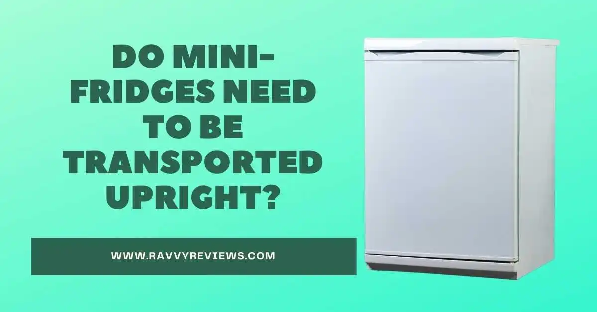 Do-Mini-fridges-Need-to-be-Transported-Upright-FEATURED-IMAGE