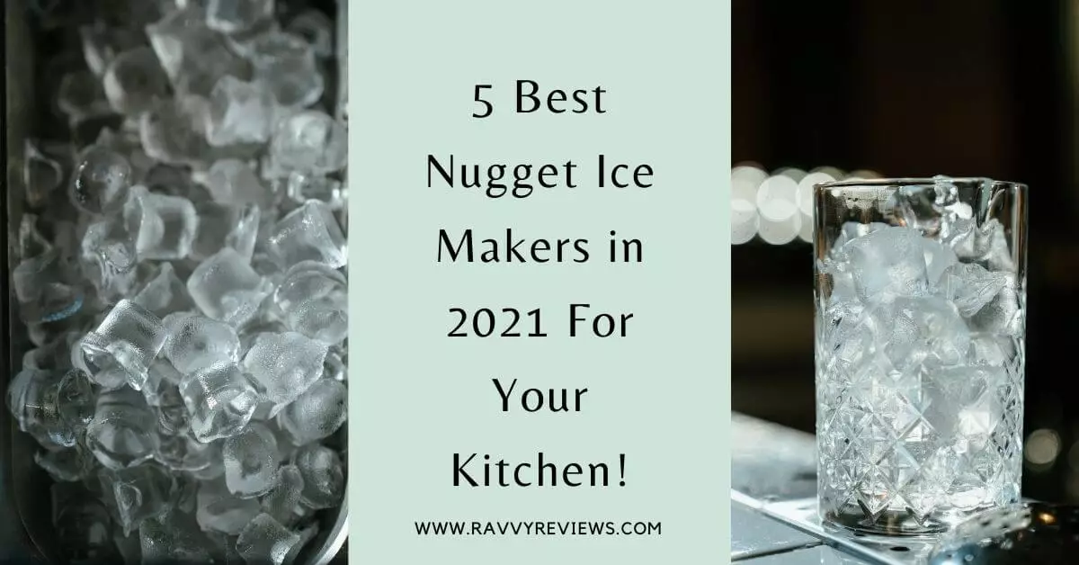 5 Best Nugget Ice Makers in 2021 For Your Kitchen-FEATURED-IMAGE