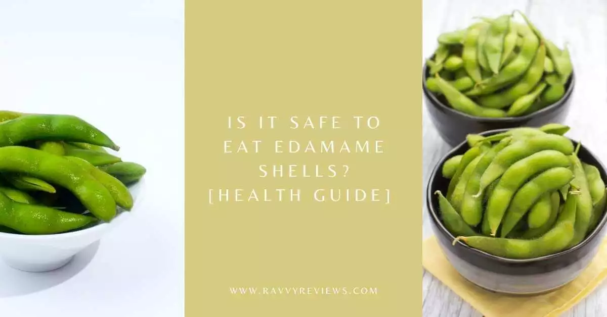 Is It Safe to Eat Edamame Shells [Health Guide]