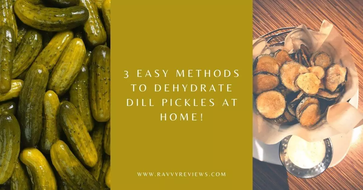 3 Easy Methods to Dehydrate Dill Pickles at Home!