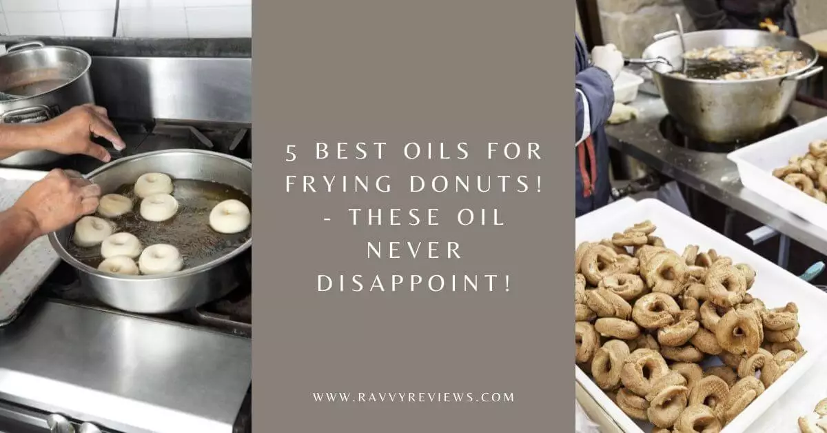 5 Best Oils for Frying Donuts! - These Oil Never Disappoint!