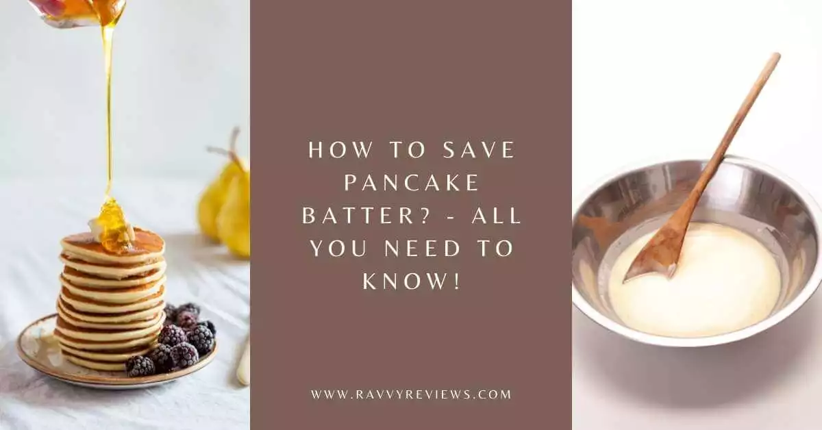 How to Save Pancake Batter - All You Need to Know!