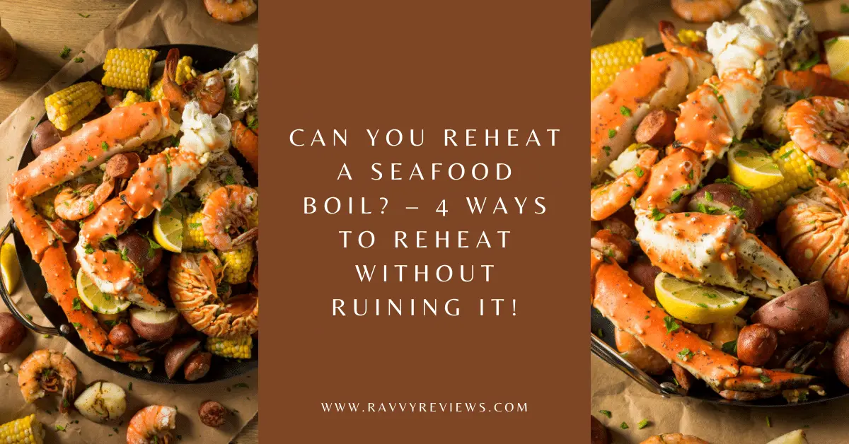 Can You Reheat a Seafood Boil_ – 4 Ways to Reheat Without Ruining it! - featured image