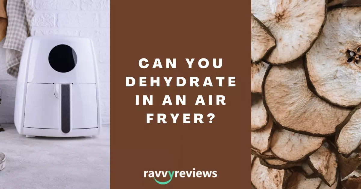 Dehydrate in an Air Fryer
