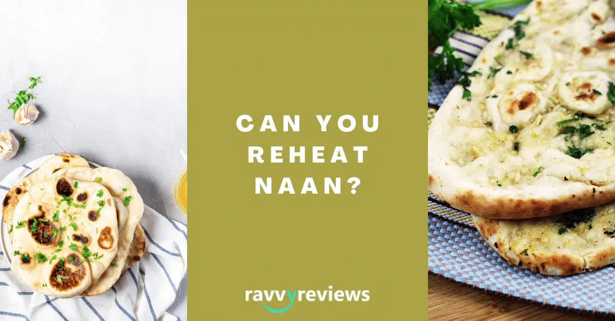 Can You Reheat Naan