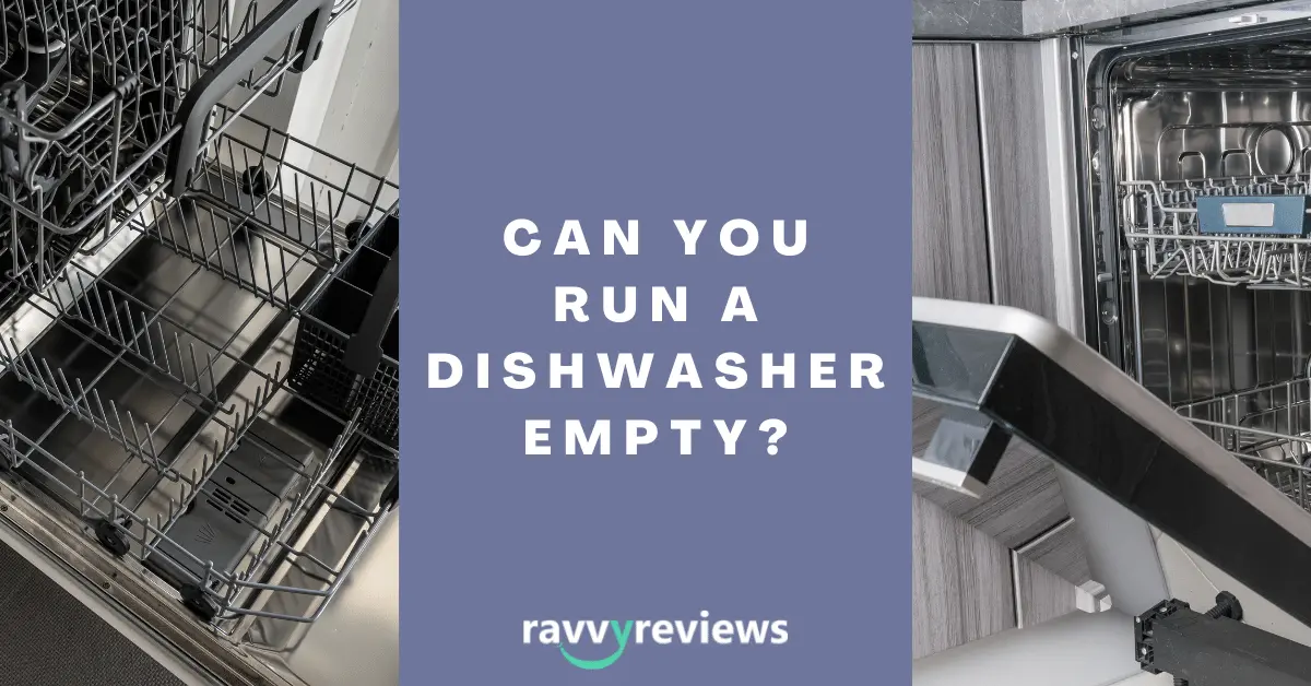 Can You Run a Dishwasher Empty
