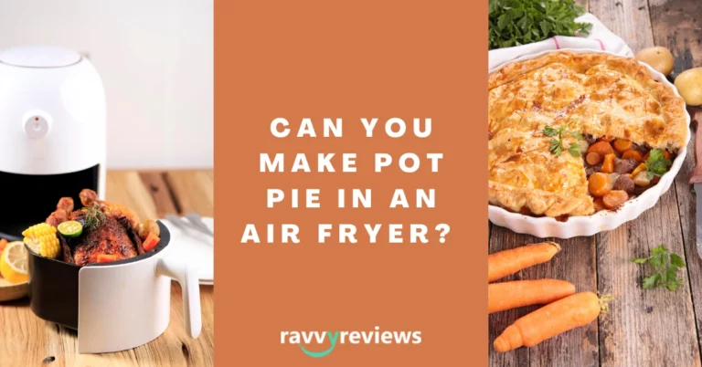 Can You Make Pot Pie In An Air Fryer